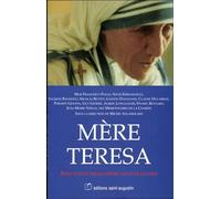 Mère Teresa: Reflets d'un visage offert aux plus pauvres