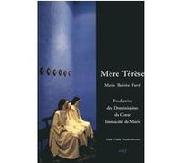 Mère Térèse - Marie-Thérèse Farré Marie-Claude Vandembeusch (Auteur)