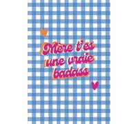 Mère t'es une vraie badass: Cahier ligné à offrir - idée cadeau fête des mères original