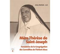 Mère Thérèse de Saint-Joseph Juste parmi les Nations - Jerzy Zielinski - Du Carmel Eds - broché - Témoignage
