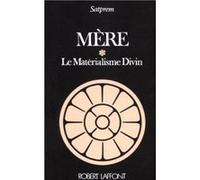 Satprem – Mère – Le matérialisme divin – Tome 1 – Livre (Éditions Robert Laffont)