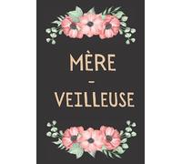 MÈRE - VEILLEUSE: Cadeau Maman , Parfait pour prendre des notes, écrire des pensées, des recettes, un journal intime ou un agenda, Cadeau Fete Des Meres