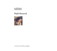 Wajdi Mouawad – Mère – broché – Actes Sud