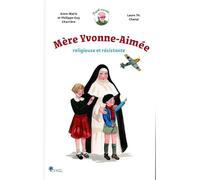 Mère Yvonne Aimée, religieuse et résistante