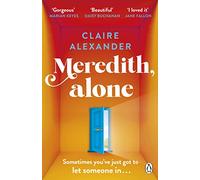 Meredith, Alone: The hopeful and uplifting debut you’ll never forget