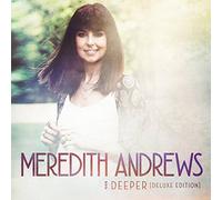 MEREDITH ANDREWS - Deeper (Deluxe Edition) [Import]