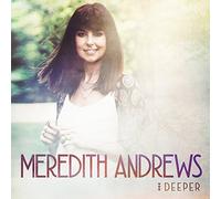 meredith andrews - Deeper [Import]
