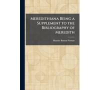 Meredithiana Being a Supplement to the Bibliography of Meredith