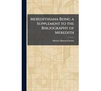 Meredithiana Being a Supplement to the Bibliography of Meredith