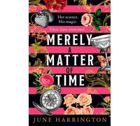 Merely A Matter of Time A spellbinding enemies-to-lovers time travel romance set in the Regency era - June Harrington - Tor Wildthorn - ebook (ePub) - Livre