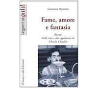 Merenda, G: Fame, Amore E Fantasia. Ricette Dalla Vita E Dai