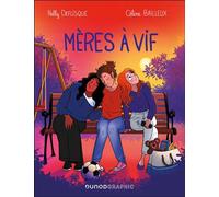 Mères à vif - Céline Bailleux - Dunod - broché - Bande dessinée