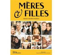 Mères et filles Ariane Massenet (Coauteur), Béatrice Massenet (Coauteur), Be My Guest (Photographie), Bruno Comtesse-Hassoun (Photographie)