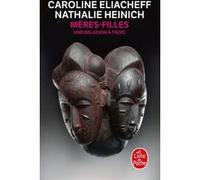Mères-filles Nathalie Heinich (Auteur), Caroline Eliacheff (Auteur)