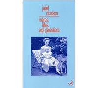 Mères filles. Sept générations - Juliet Nicolson - Bourgois - broché - Roman