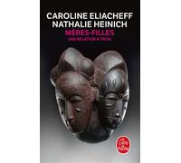 Mères-filles Une relation à trois - Nathalie Heinich - Lgf - Poche - Essai
