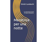 Meretrice per una notte: La controversa storia di Valeria Messalina.
