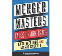 Merger Masters: Tales of Arbitrage (Heilbrunn Center for Graham & Dodd Investing Series) - [Version Originale] Inconnu (Auteur)