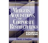 Mergers, Acquisitions, and Corporate Restructurings: 4th (fourth) edition
