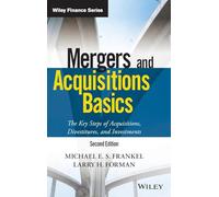 Mergers and Acquisitions Basics: The Key Steps of Acquisitions, Divestitures, and Investments