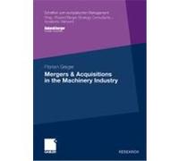 Mergers and Acquisitions in the Machinery Industry Geiger, Florian (Auteur)