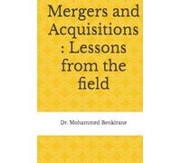 Mergers and Acquisitions : Lessons from the field