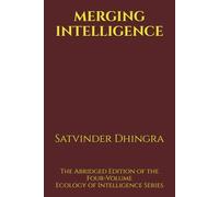 MERGING INTELLIGENCE: An Ecology of Mind, Machine, and Civilization