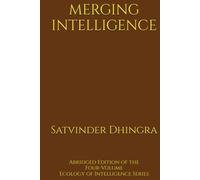 MERGING INTELLIGENCE: An Ecology of Mind, Machine, and Civilization