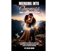 Merging Into Oneness: A Sacred Union of Twin Flames