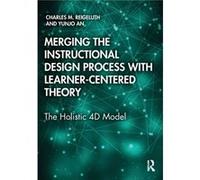 Merging the Instructional Design Process with LearnerCentered Theory by Yunjo An Yunjo An (Auteur)