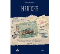 Meriche. Lettere Di Donne E Uomini Di Val Brevenna Da Stati Uniti, Argentina, Cile E Uruguay 1856-1955