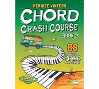 Meridee Winters Chord Crash Course Book 2: A Teach Yourself Piano Book for Older Beginners and Adults