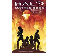 Meridian divide. Halo. Battle born (Vol.)