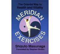 Meridian Exercises: The Oriental Way to Health and Vitality
