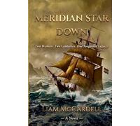 Meridian Star Down: Two Women. Two Centuries. On Forgotten Legacy.