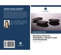 Meridian-Theorie, Vitalstoffe, Zang Fu Und Fünf Elemente