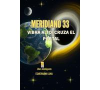 MERIDIANO 33: Vibra alto, cruza el portal
