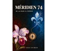 MÉRIDIEN 74: De la peur à l’espoir
