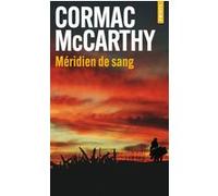Méridien de sang Cormac McCarthy (Auteur)