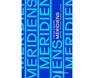 Méridiens - Mesurer, partager, dominer le monde - Fabrice Argounès - Cnrs Eds - broché - Etude