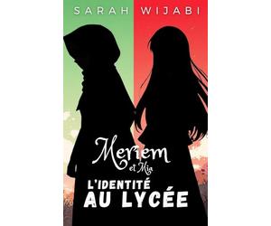 Meriem et Mia - L'identité au lycée (Tome hors série): Amitié, Transformation, Découverte de soi et Solidarité chez les ados