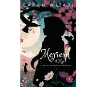 Meriem et Mia Tome 1 : Le secret du Monde Tentateur