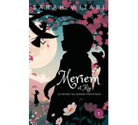 Meriem et Mia, Tome 1: Le secret du monde tentateur: Une aventure fantastique qui enseigne courage et confiance aux enfants de 8 à 13 ans
