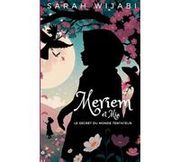 Meriem et Mia, Tome 1: Le secret du monde tentateur: Une aventure fantastique qui enseigne courage et confiance aux enfants de 8 à 13 ans