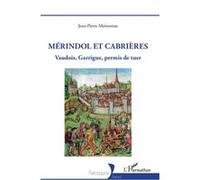 Mérindol et Cabrières: Vaudois, Garrigue, permis de tuer
