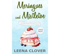 Meringues and Mistletoe LARGE PRINT: A Cozy Murder Mystery