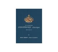 Meriot Michel / Classens Henri - Le Nouveau Saxophone Classique Vol.d - Saxophone et Piano