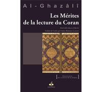 MéRITES DE LA LECTURE DU CORAN Kitâb âdâb tilâwat al-Qur'ân - Muhammad Ibn Muhammad Abu Hamid L'imam Al-Ghazali - Albouraq - broché - Essai
