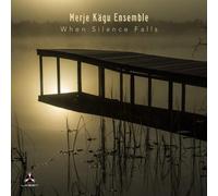 Merje Kägu Ensemble When Silence Falls (CD) Album