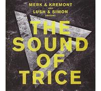 Merk & Kremont & Lush & Simon Presents - Sound of Trice [Import]